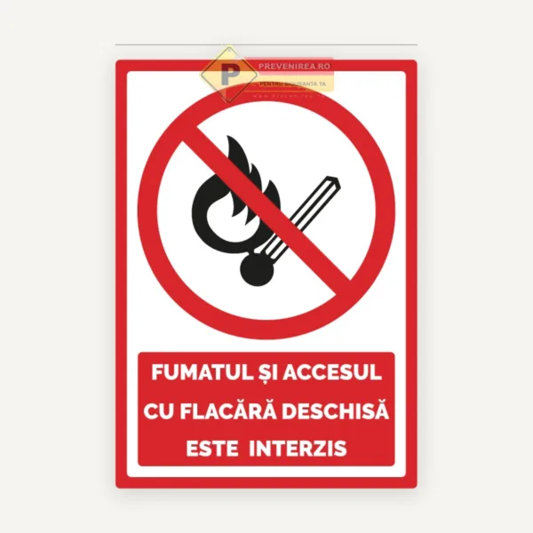 Semn Interzis Fumatul și Flacăra Deschisă - Indicator PSI Obligatoriu
