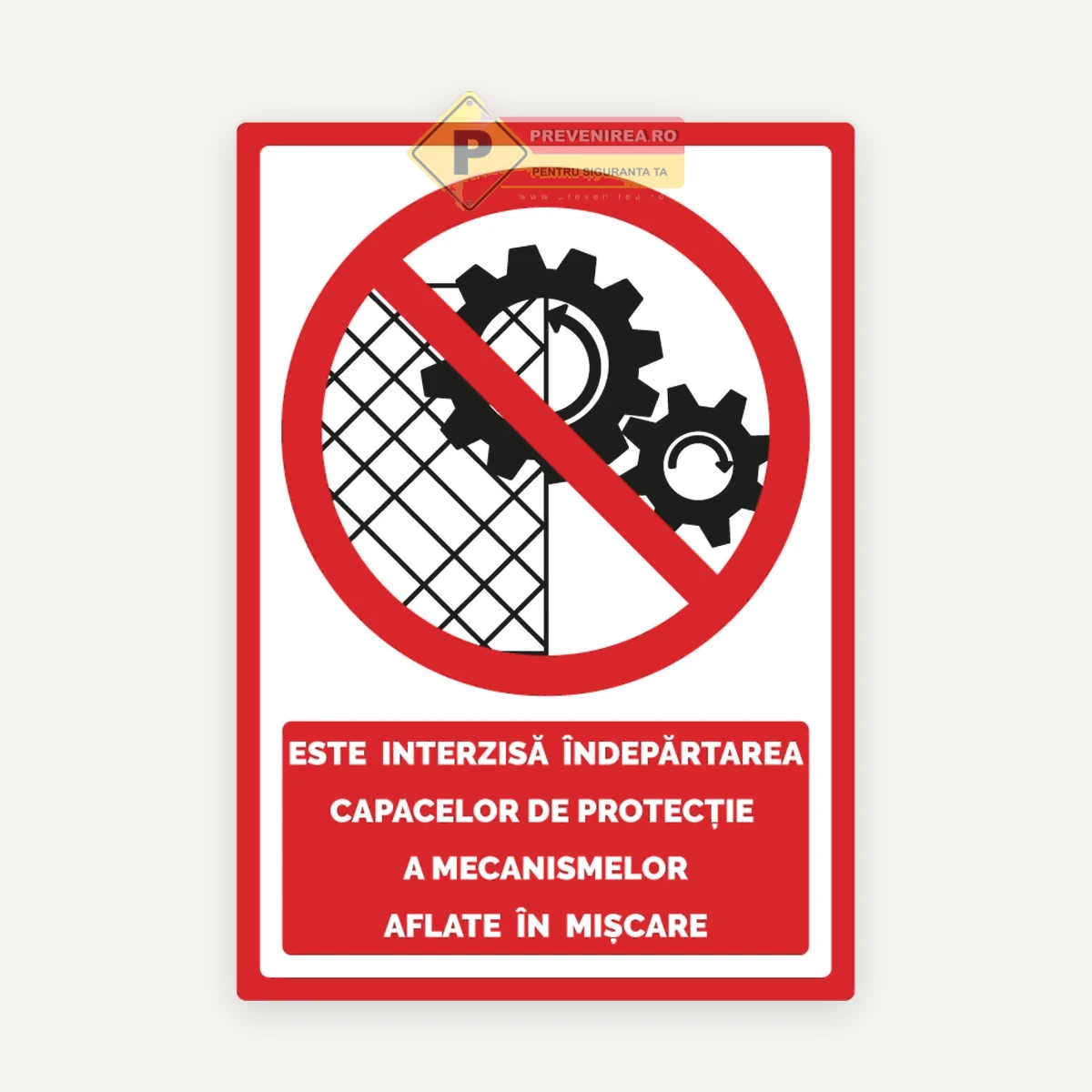 Indicator de securitate: Interzisă îndepărtarea capacelor de protecție ale mecanismelor în mișcare