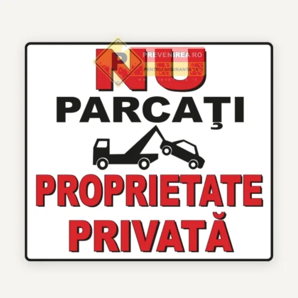 Indicator acces interzis: Nu parcați pe proprietate privată - semn rezistent UV