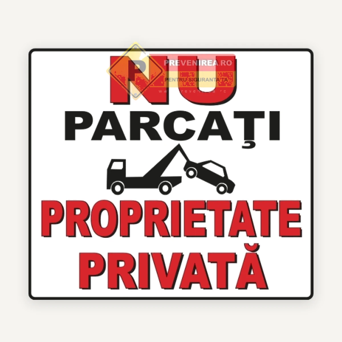Indicator acces interzis: Nu parcați pe proprietate privată - semn rezistent UV