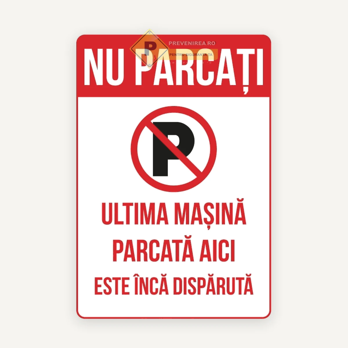Indicator ‘Nu Parcați’ - Ultima Mașină Parcata Aici Este Încă Dispărută