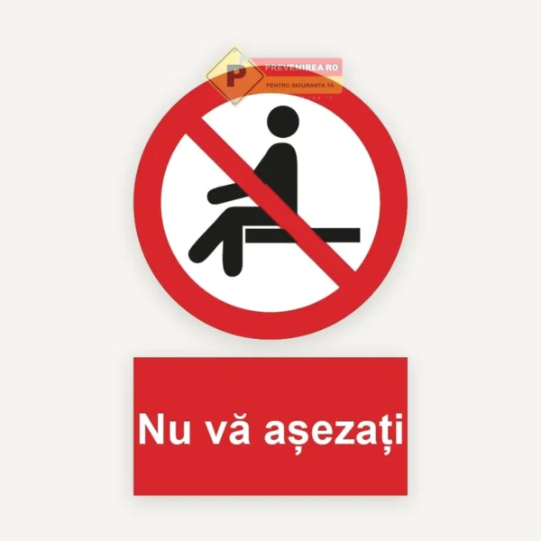 Indicator Nu vă așezați - Semn vizibil pentru spații publice și private