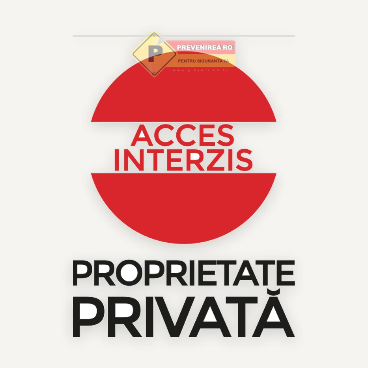 Indicator „Accesul Interzis - Proprietate Privată” | Semn Avertizare Durabil