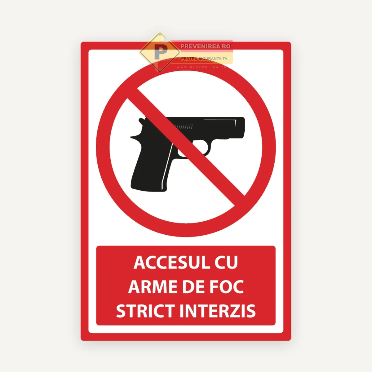 Semn interzicere arme de foc - indicator Acces strict interzis” pentru siguranță