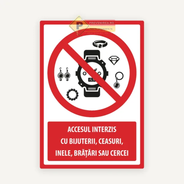 Semn Interdicție Bijuterii - Acces Interzis cu Ceasuri și Accesorii