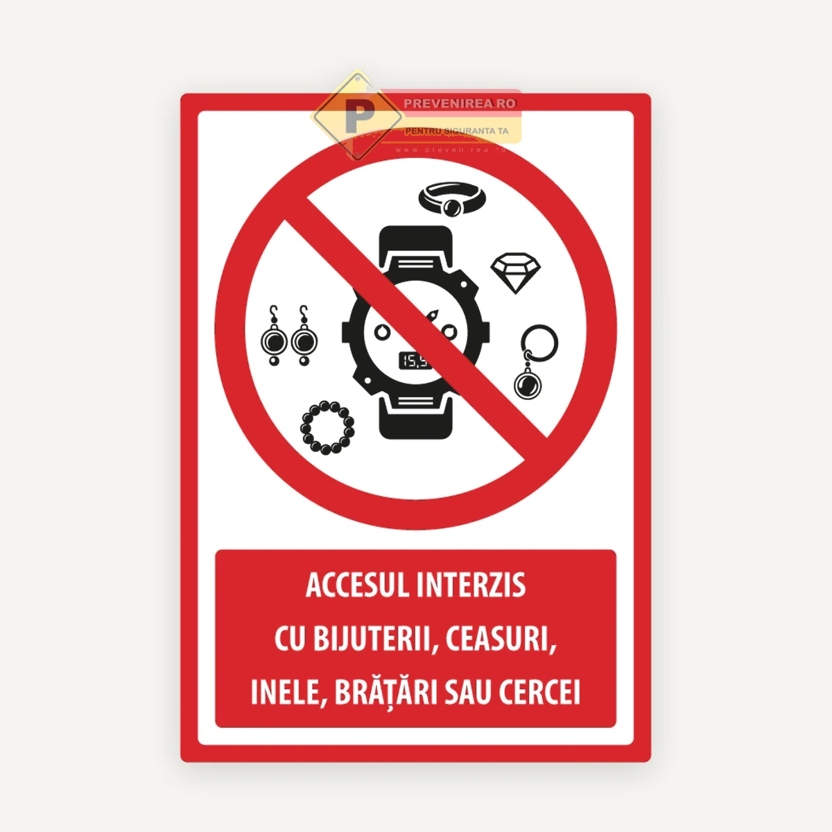 Semn Interdicție Bijuterii - Acces Interzis cu Ceasuri și Accesorii