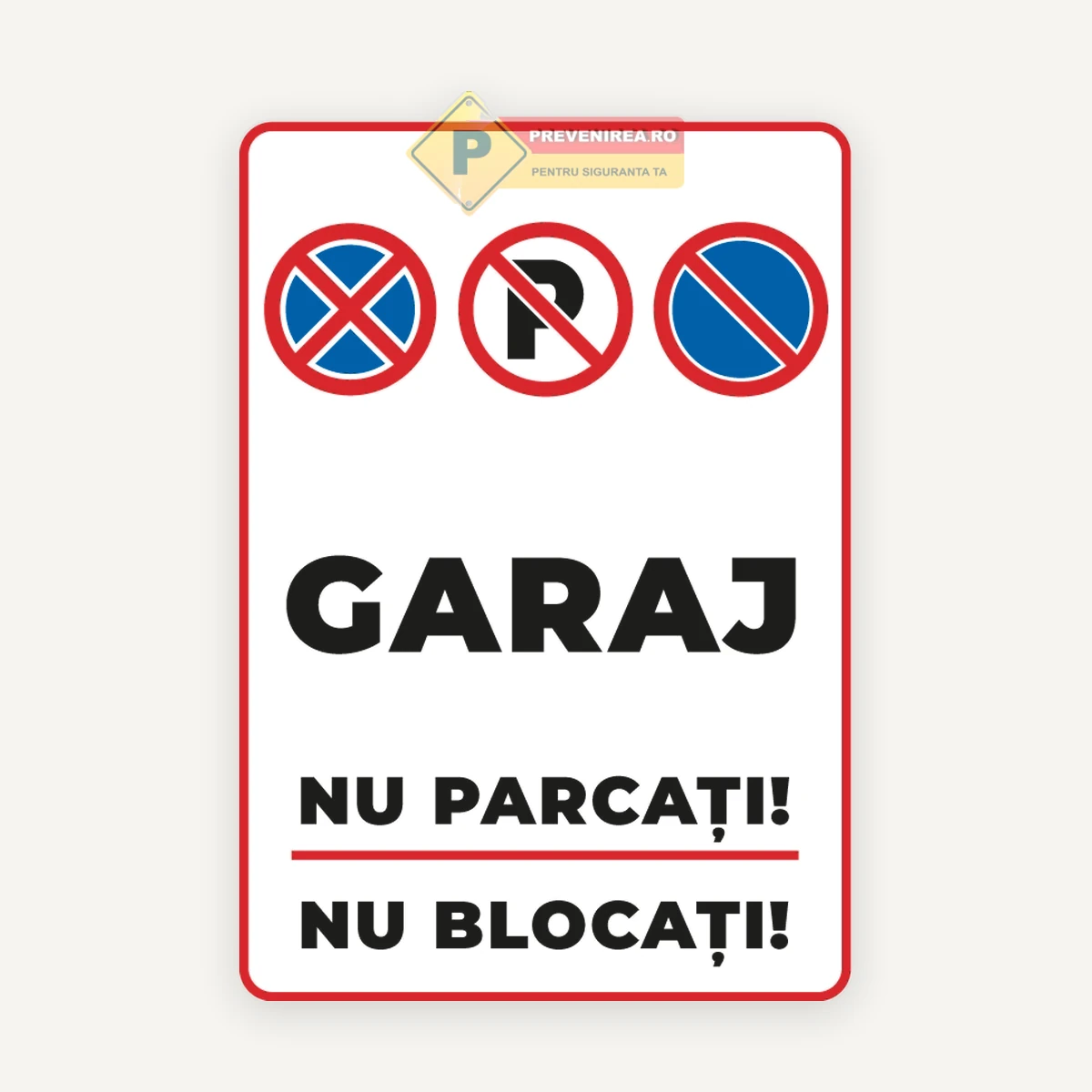 Indicatoare pentru garaj Nu parcați” și „Nu blocați accesul” - semne clare și durabile