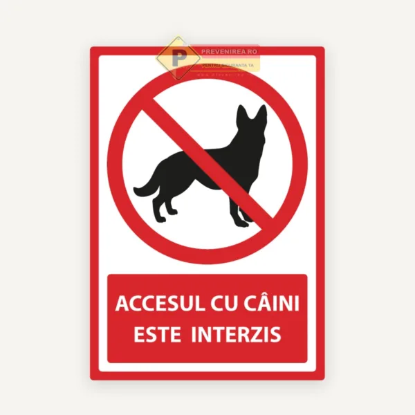 Indicator Accesul cu câini interzis” - semn informare clar și rezistent pentru spații publice și private