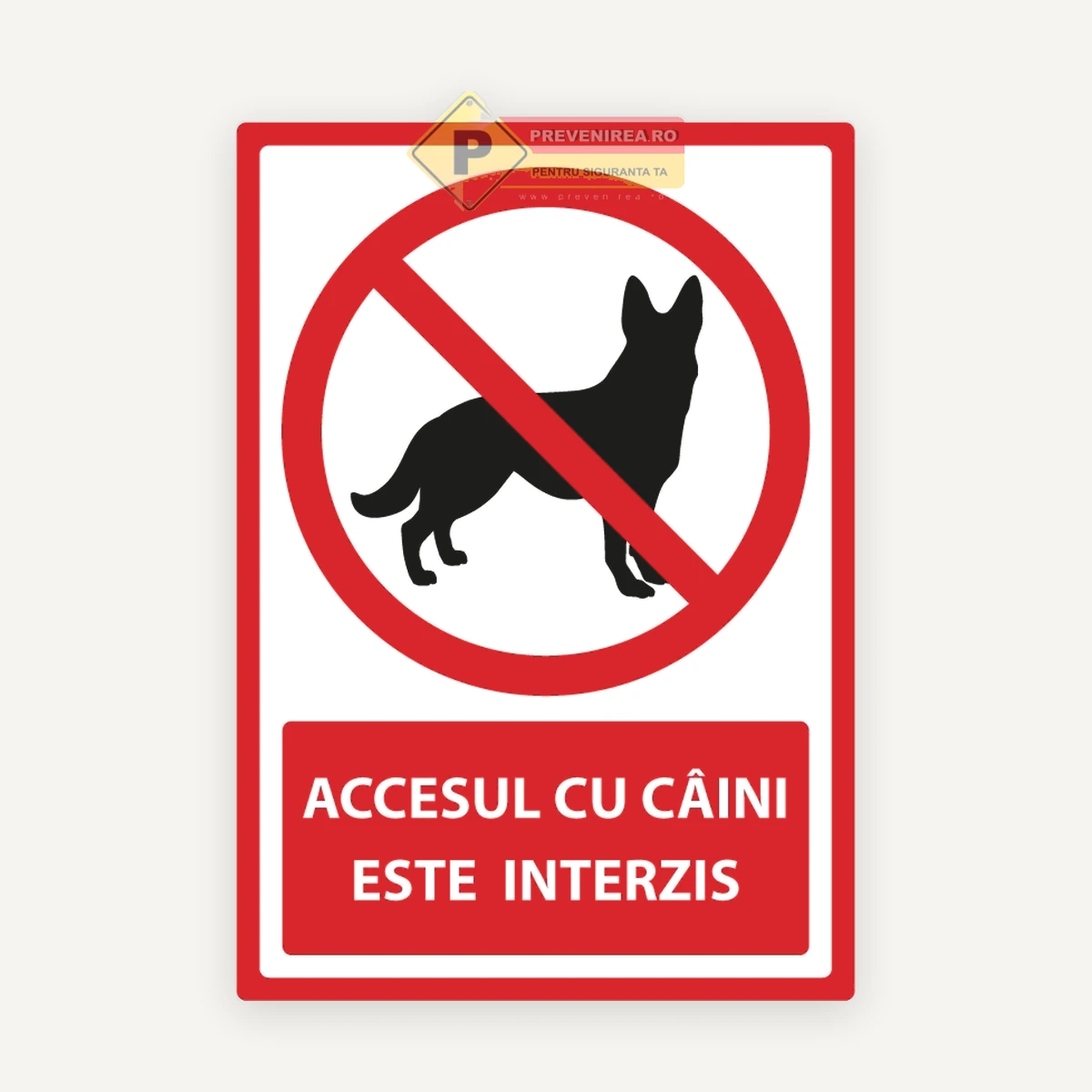 Indicator Accesul cu câini interzis” - semn informare clar și rezistent pentru spații publice și private