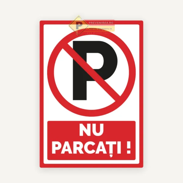 Indicator Nu Parcați” - Semn Parcare Interzisă Vizibil, Rezistent pentru Exterior