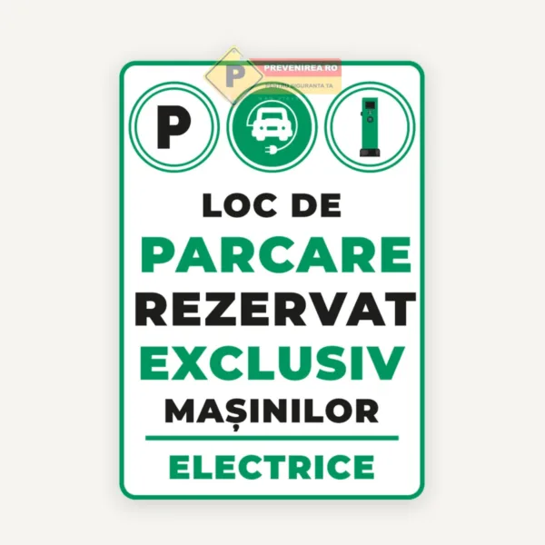 Indicator Parcare Rezervată Exclusiv pentru Mașini Electrice - Semn Profesional EV