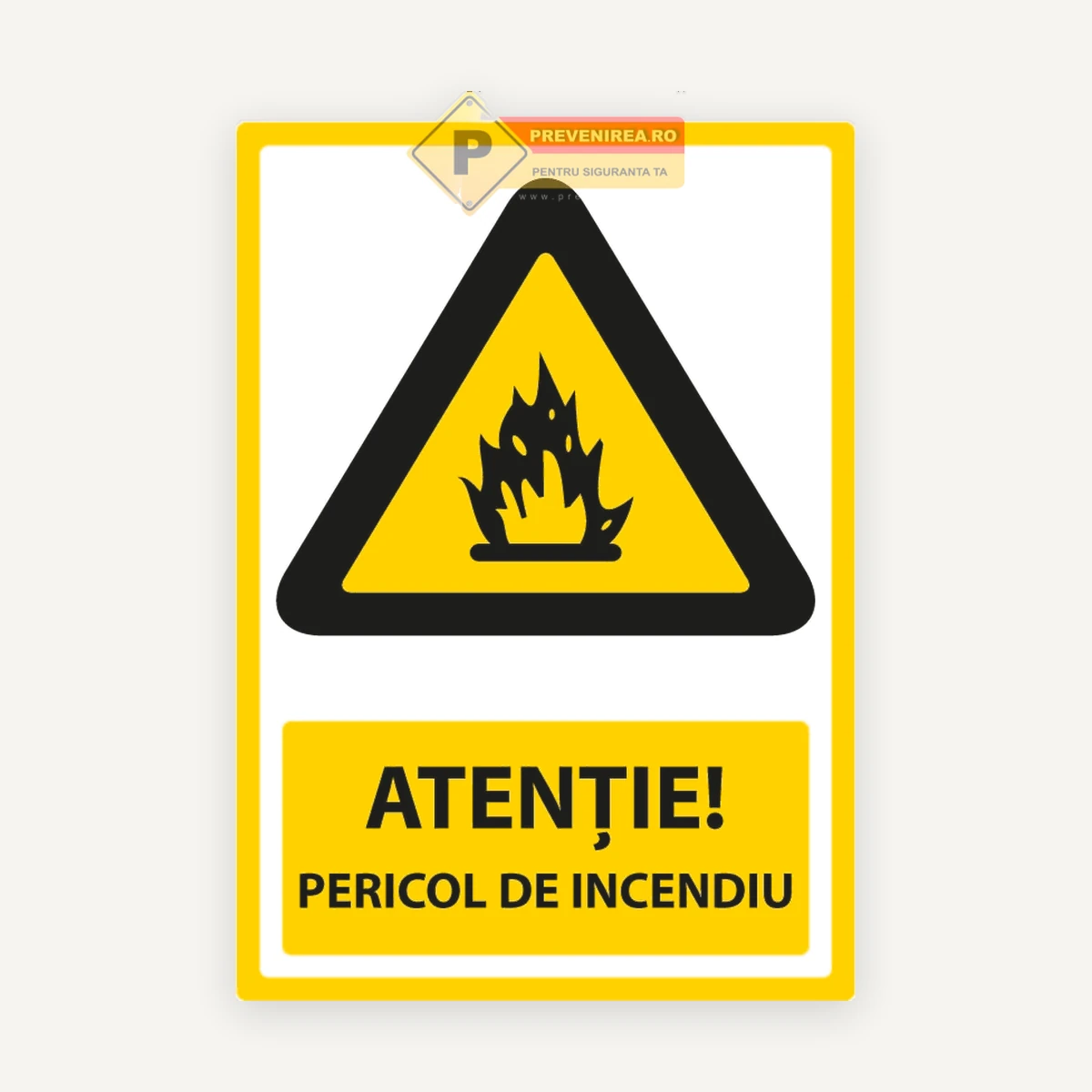 Indicator Atenție Pericol de Incendiu - Semn de Siguranță Conform Normelor PSI