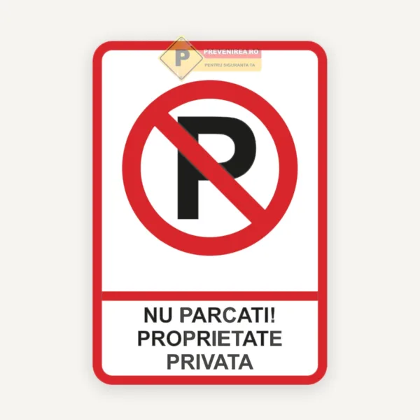 Indicator „Nu parcați - Proprietate privată” | Plăcuță semnalizare acces interzis, rezistentă exterior