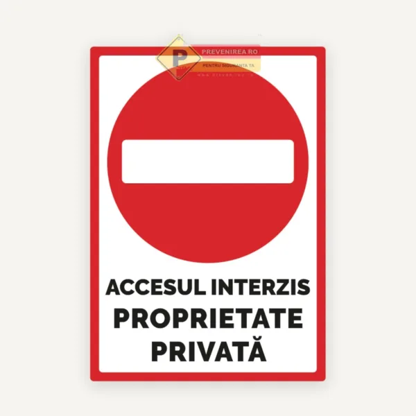 Indicator Proprietate Privată - Accesul Interzis Persoanelor Neautorizate