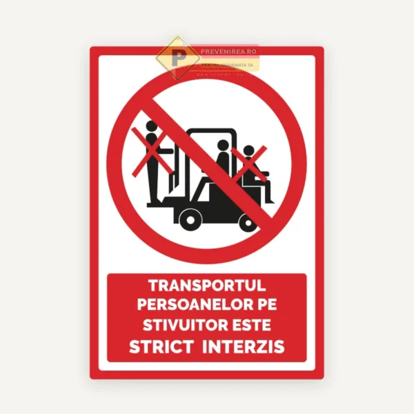 Indicator Transportul persoanelor pe stivuitor este strict interzis