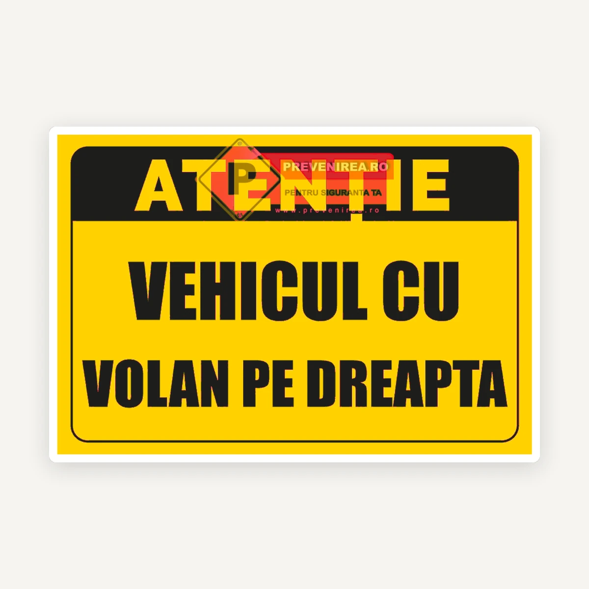 Indicator Atenție Vehicul cu Volan pe Dreapta