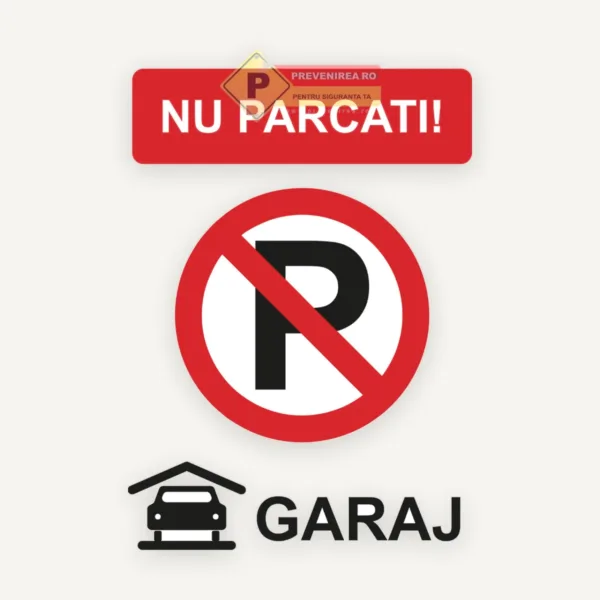 Indicator Nu Parcați în Fața Garajului - Semn Profesional pentru Acces Liber