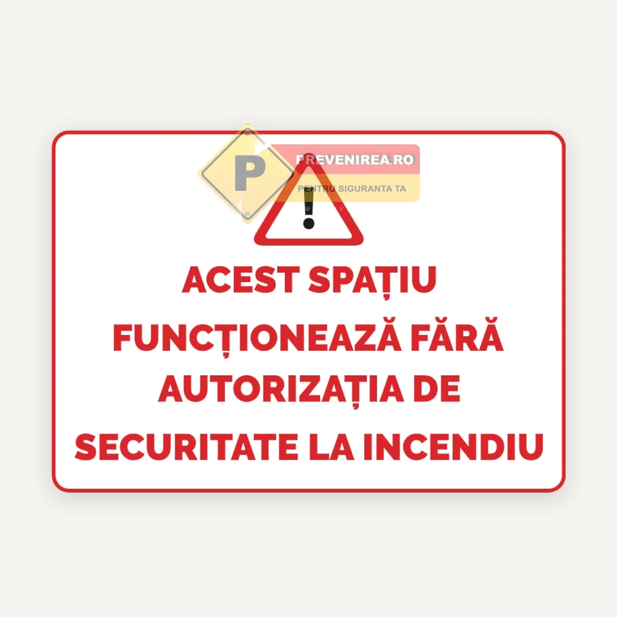 Indicator Fără autorizație de securitate la incendiu” - Plăcuță ISU informare PSI obligatorie
