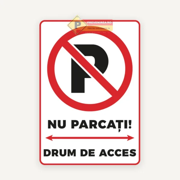 Indicator nu parcati drum de acces