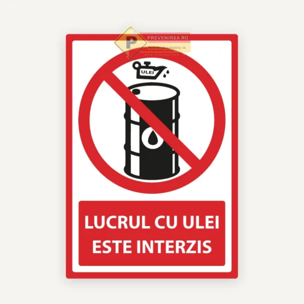 Semn lucru cu ulei este interzis