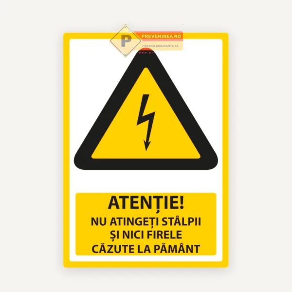 Semne nu atingeti stalpii nici firele cazute la pamant