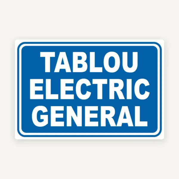 Indicator TABLOU ELECTRIC GENERAL” - Semn pentru Marcarea Tabloului Electric