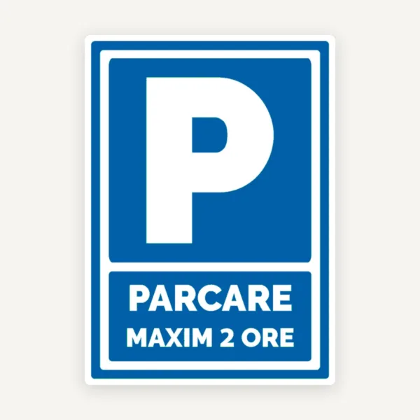 Indicator pentru parcare maxim 2 ore