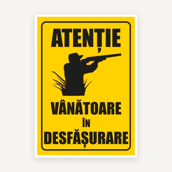 Indicator Atenție! Vânătoare în Desfășurare” - Panou Semnalizare Vânătoare