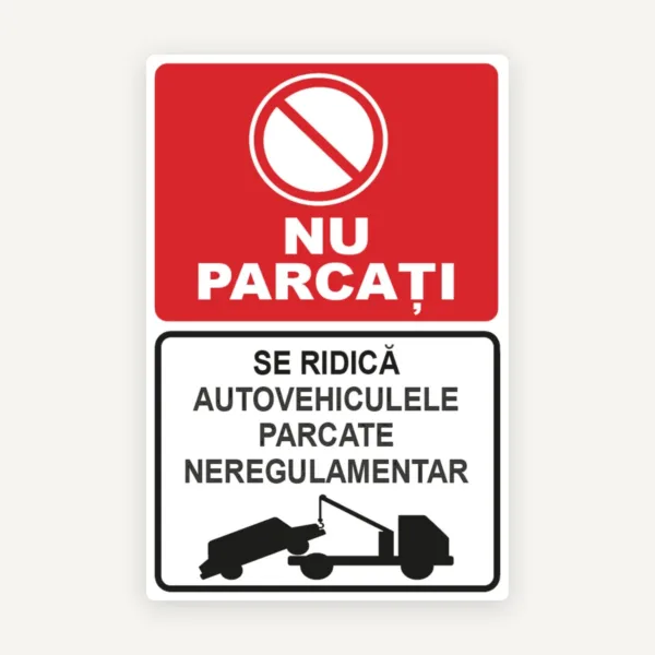 Indicator Nu Parcați - Se Ridică Autovehiculele | Panou Semnalizare Parcare Interzisă