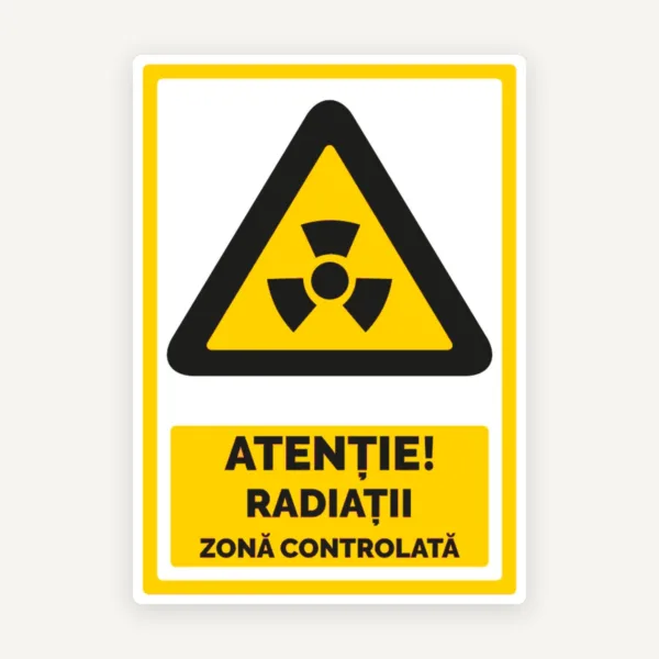Indicator Atenție Radiații Ionizante - Zonă Controlată | Semnalizare Radiologică