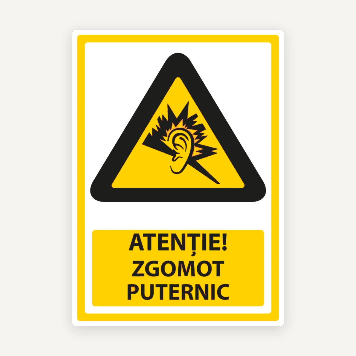 Indicator ATENȚIE ZGOMOT PUTERNIC” - Semn de Avertizare pentru Spații Industriale