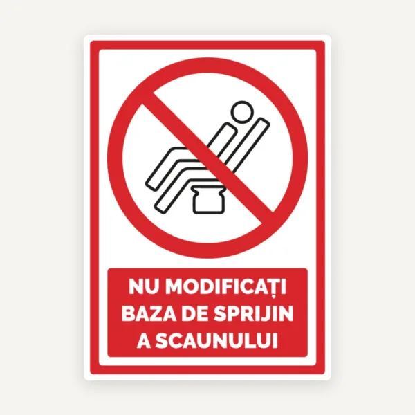 Indicator nu modificati baza de sprijin a scaunului