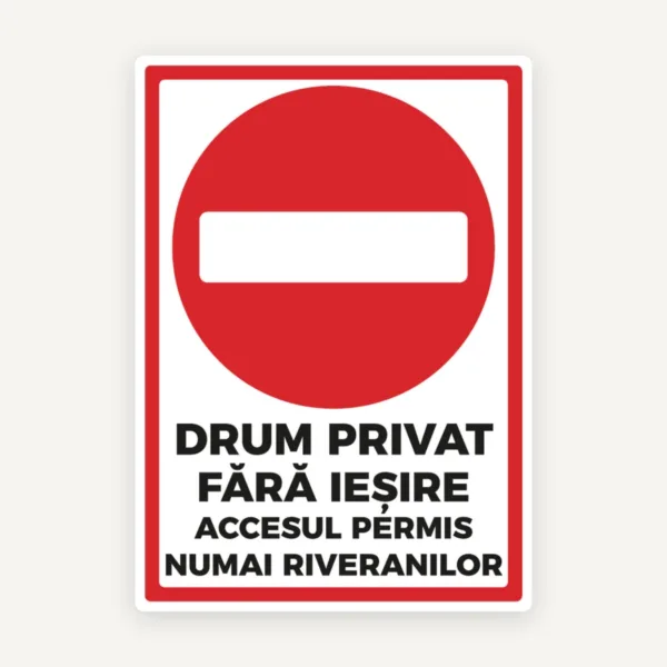 indicator pentru drum privat fara iesire accesul permis numai riveranilor