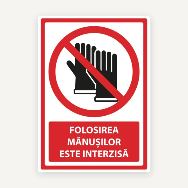 Indicator pentru folosirea manusilor este interzisa