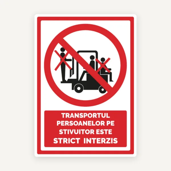 Indicator pentru transportul persoanelor pe stivuitor este strict interzis