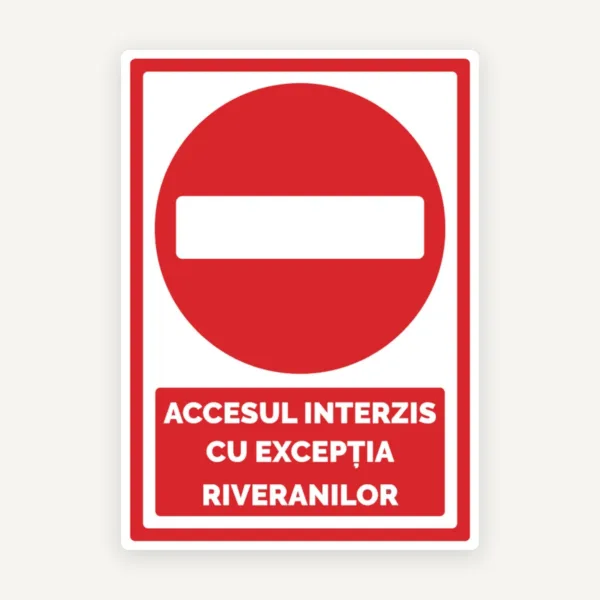 indicatorul  accesul interzis cu exceptia riveranilor