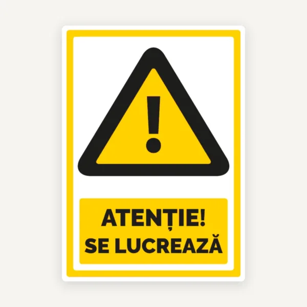 Semn atentie se lucreaza