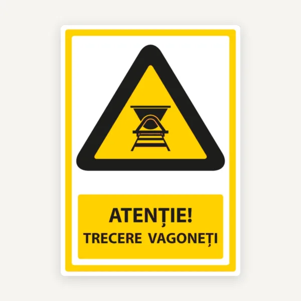 semn atentie trecere vagoneti