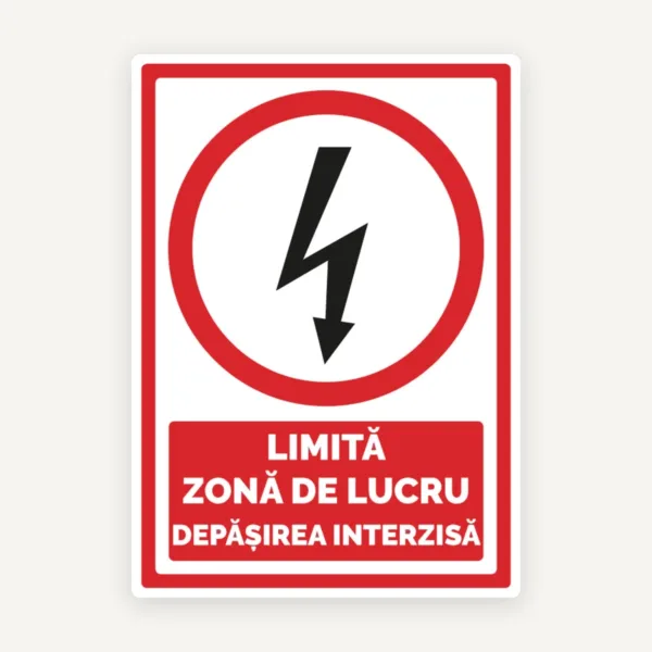 Semn de limita zona de lucru depasirea interzisa