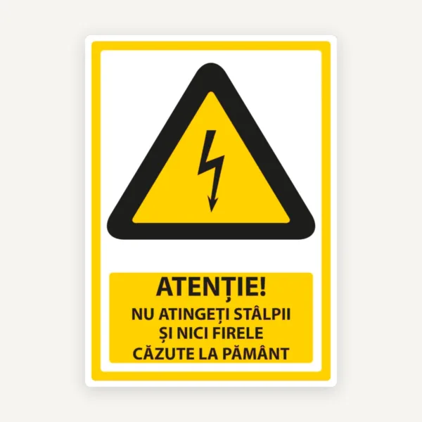 Semn nu atingeti stalpii nici firele cazute la pamant