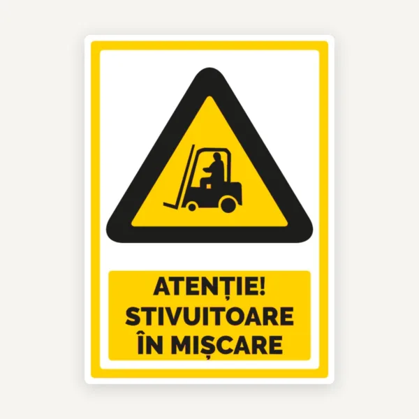 Semn pentru stivuitoare in miscare