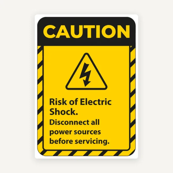 Sign caution risk of electric shock disconnect all power sources before servicing