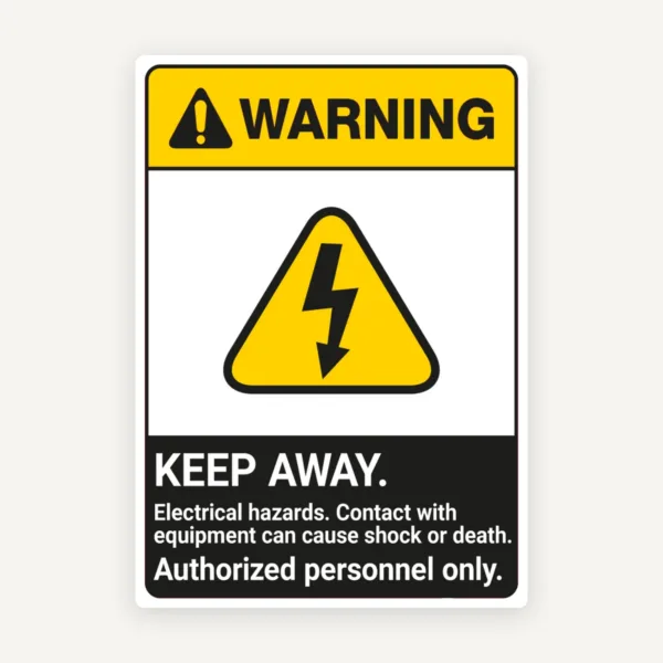 Sign warning keep away electrical hazards contact with equipment can cause shock or death authorized personnel only