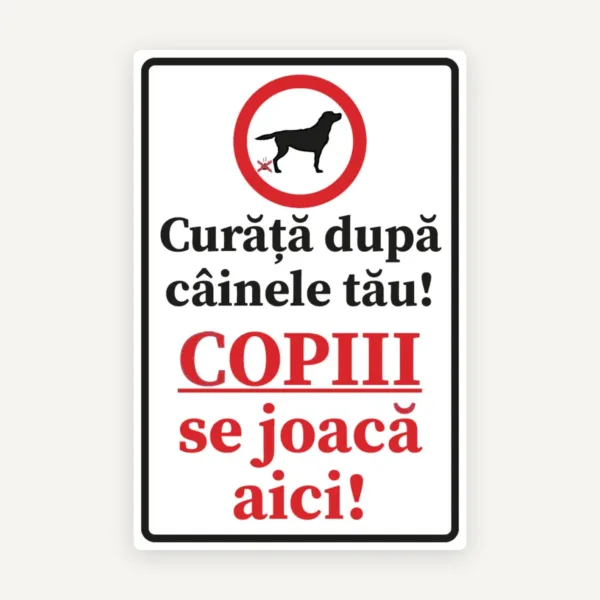 Semn curata dupa cainele tau copiii se joaca aici