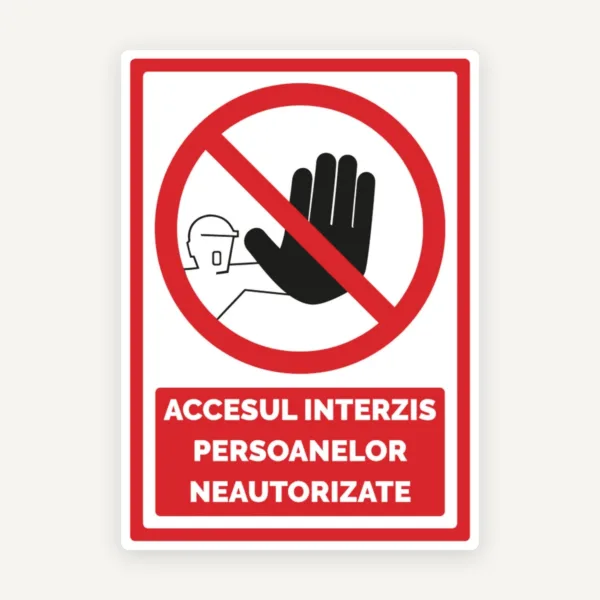 semn de accesul interzis persoanelor neautorizate