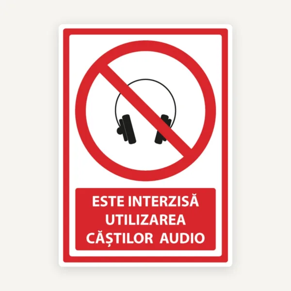 Semn este interzisa utilizarea castilor audio