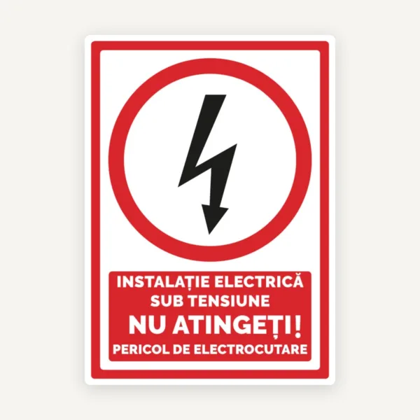 Semn instalatie electrica sub tensiune nu atingeti pericol de electrocutare