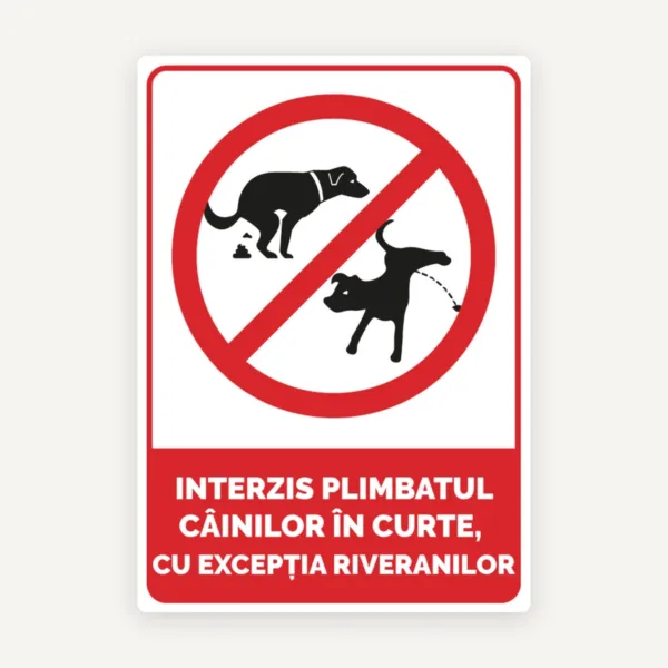 Semn interzis plimbatul cainilor in curte