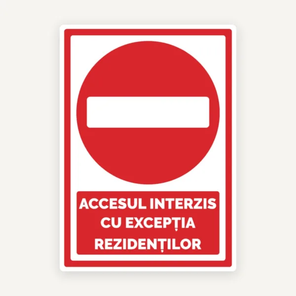 Semn pentru accesul interzis cu exceptia rezidentilor