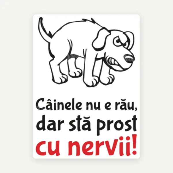 Semn pentru cainele nu e rau dar sta prost cu nervii